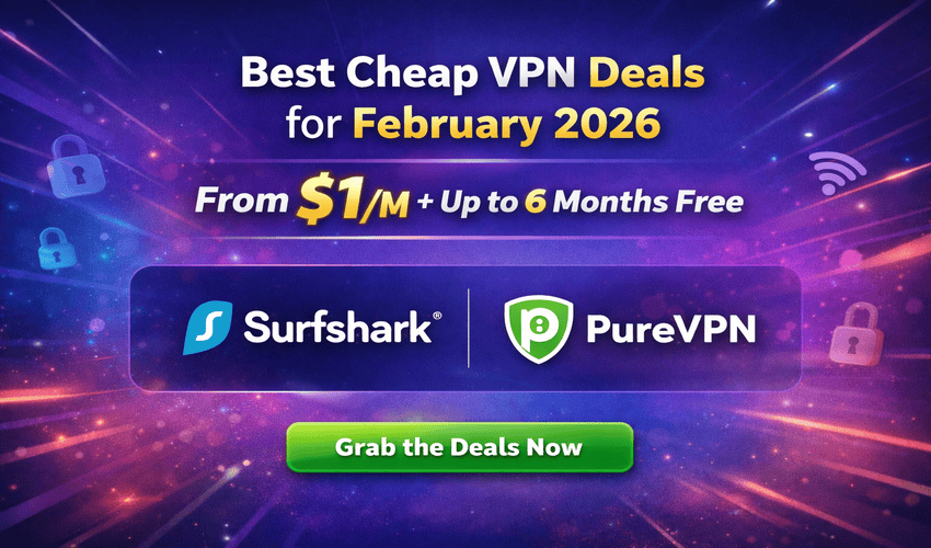 Best cheap VPN deals February 2026 featuring Surfshark and PureVPN
